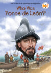 Who Was Ponce de Leon? (Who Was?)