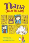 Nana Cracks the Case! (Nana's Adventures #1)