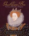 Good Queen Bess: The Story of Elizabeth I of Eng