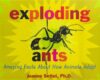 Exploding Ants: Amazing Facts about How Animals Ad
