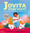 Jovita Wore Pants (2024 Caldecott Honor)