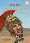 Who Was Alexander the Great? ( Who Was? )
