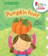 Pumpkin Fever (Rookie Ready to Learn: Seasons and