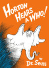 Horton Hears a Who  (Classic Seuss)