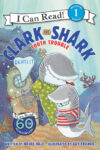 Clark the Shark: Tooth Trouble (I Can Read Level 1