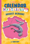 August Acrobat #8 ( Calendar Mysteries )