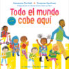 Todo el mundo cabe aquí/ All Are Welcome