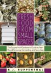 Fresh Food from Small Spaces: The Square-Inch Gard