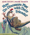 How Do Dinosaurs Play With Their Friends? (Board)