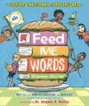 Feed Me Words: 40+ Bite-Size Stories Quizzes and
