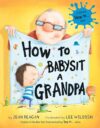 How to Babysit a Grandpa: A Book for Dads Grandpas