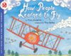 How People Learned to Fly (Let's-Read-And Lvl 2