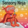 Sensory Ninja: A Children's Book About Sensory