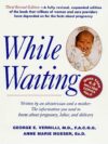 While Waiting: The Information You Need to Know ab