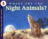 Where Are the Night Animals? (Let's-Read Sci 1)