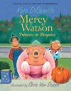 Princess in Disguise #4 (Mercy Watson)