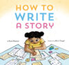 How to Write a Story: (Read-Aloud Book Learn to