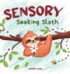 Sensory Seeking Sloth: A Sensory Processing Disor