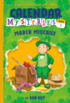 March Mischief #3 ( Calendar Mysteries )