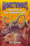 Trapped in the Horror Dome (Monsterious #5)(HC)