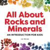All about Rocks and Minerals: An Introduction for