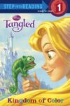 Tangled: Kingdom of Color (Step Int Reading Lvl 1)