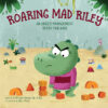 Roaring Mad Riley: An Anger Management Story for