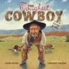 Toughest Cowboy: Or How the Wild West Was Tamed