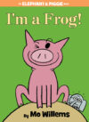 I'm a Frog! #20 (Elephant and Piggie Book)