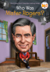 Who Was Mister Rogers? (Who Was?)