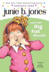 Junie B. Jones and Her Big Fat Mouth #3 (Junie B.