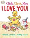 Click Clack Moo I Love You! (Click Clack Book)