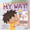 I Just Want to Do It My Way : My Story about Stayi