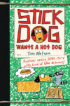 Stick Dog Wants a Hot Dog (Stick Dog #2)