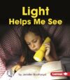 Light Helps Me See (First Step NF -- Light & Sound