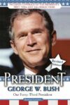 President George W. Bush: Our Forty-Third Presiden