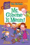 Ms Greene Is Mean (My Weirdtastic School #6)