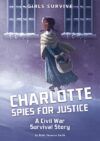 Charlotte Spies for Justice: A Civil War(HC)