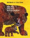 Baby Bear Baby Bear What Do You See? (HC)