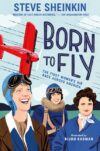Born to Fly: The First Women's Air Race Across Am
