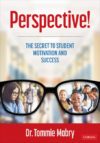 Perspective!: The Secret to Student Motivation an