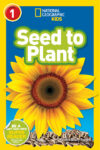 Seed to Plant (National Geographic Readers Level 1