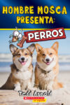 Hombre Mosca Presenta: Perros (Fly Guy Presents: