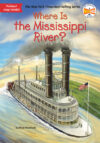 Where Is the Mississippi River? (Where Is?)