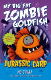 Jurassic Carp (My Big Fat Zombie Goldfish #6)