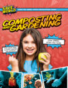 Composting and Gardening (Small Steps to Save(LB)