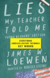 Lies My Teacher Told Me: Everything American Hist