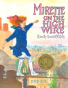 Mirette on the High Wire  (1993 Caldecott Medal)
