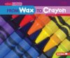 From Wax to Crayon ( Start to Finish )