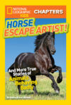 Horse Escape Artist: And More True Stories of Anim